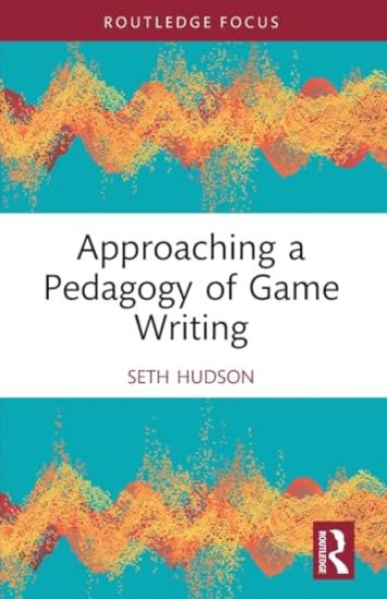 Approaching a Pedagogy of Game Writing
