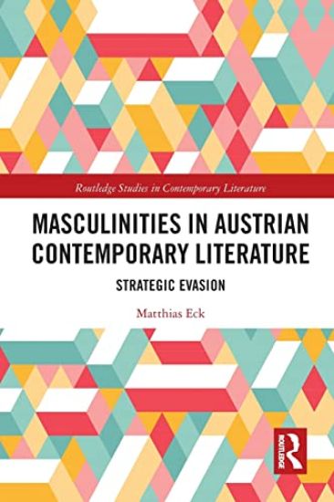 Masculinities in Austrian Contemporary Literature