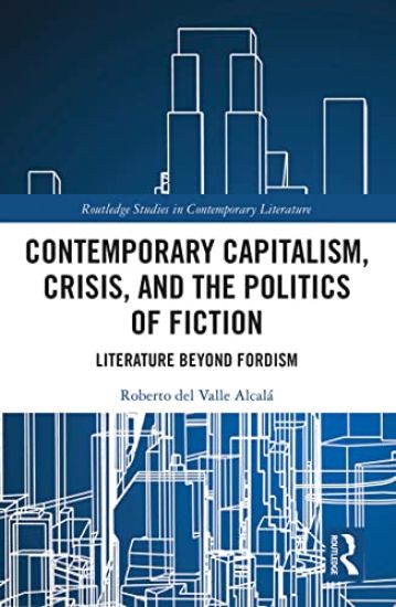 Contemporary Capitalism, Crisis, and the Politics of Fiction