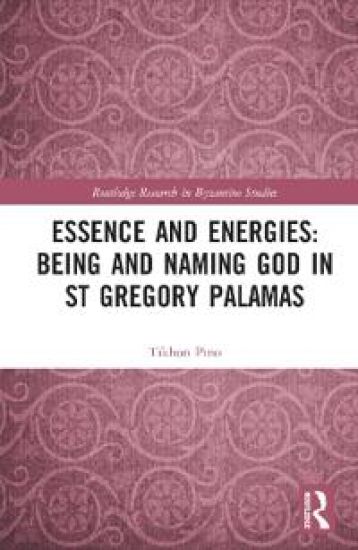 Essence and Energies: Being and Naming God in St Gregory Palamas