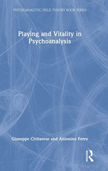 Playing and Vitality in Psychoanalysis