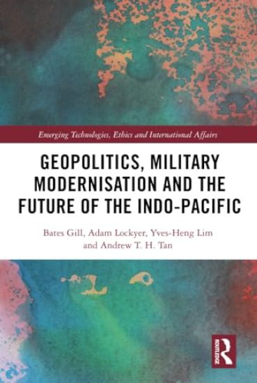 Geopolitics, Military Modernisation and the Future of the Indo-Pacific