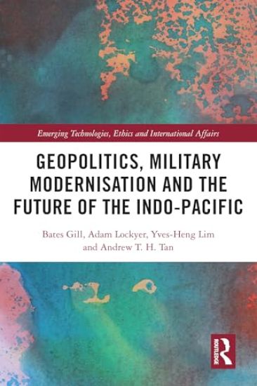 Geopolitics, Military Modernisation and the Future of the Indo-Pacific