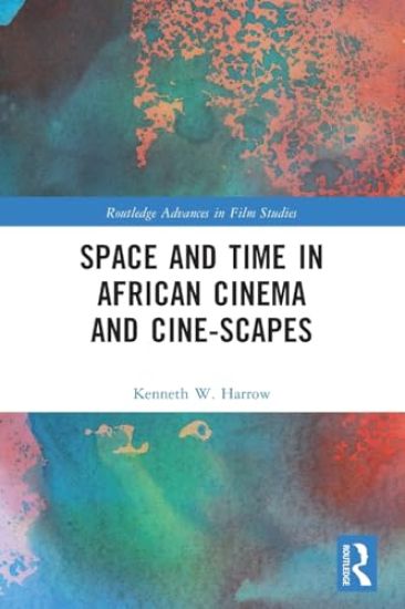 Space and Time in African Cinema and Cine-scapes