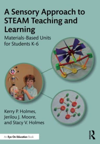 A Sensory Approach to STEAM Teaching and Learning
