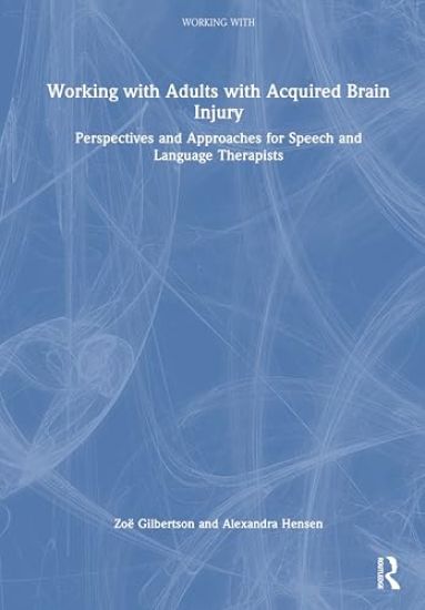 Working with Adults with Acquired Brain Injury