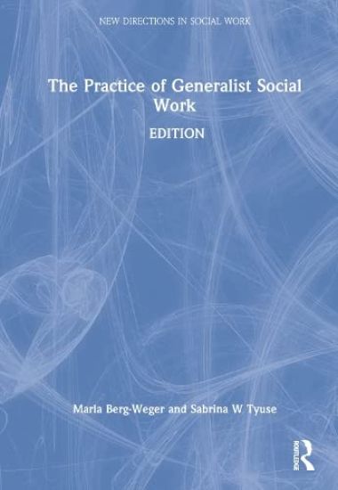 The Practice of Generalist Social Work