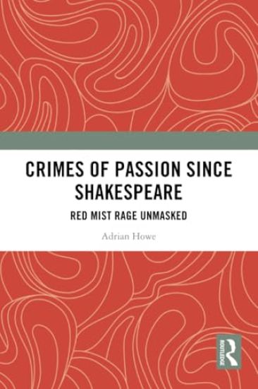 Crimes of Passion Since Shakespeare