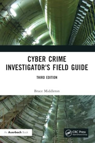 Cyber Crime Investigator's Field Guide