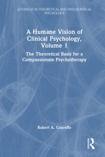A Humane Vision of Clinical Psychology, Volume 1