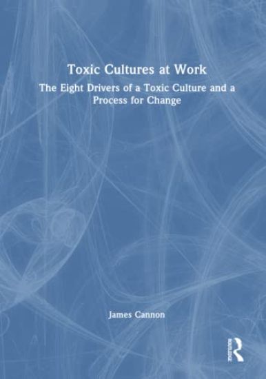 Toxic Cultures at Work