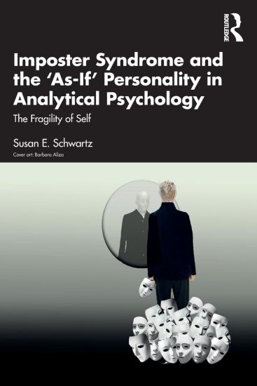 Imposter Syndrome and The ‘As-If’ Personality in Analytical Psychology