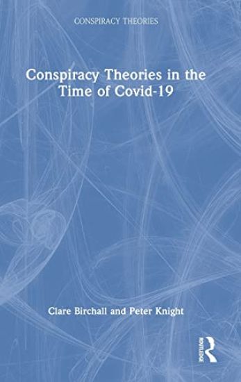 Conspiracy Theories in the Time of Covid-19