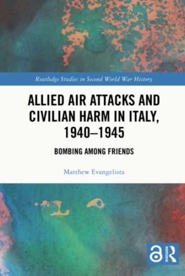 Allied Air Attacks and Civilian Harm in Italy, 1940–1945