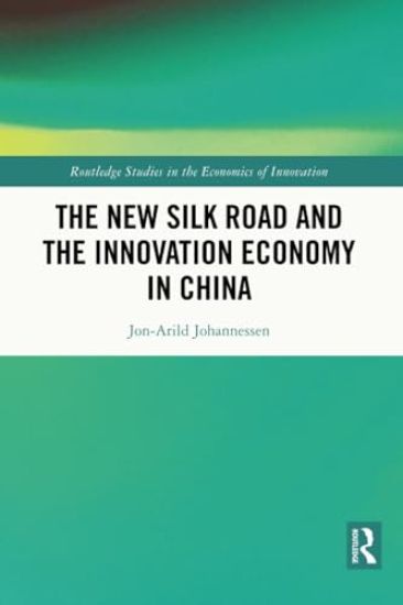 The New Silk Road and the Innovation Economy in China
