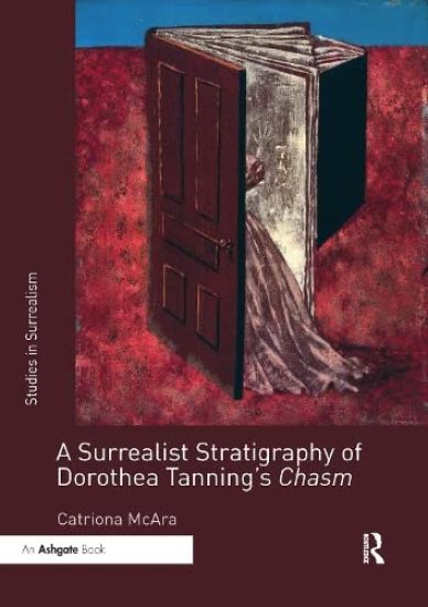 A Surrealist Stratigraphy of Dorothea Tanning’s Chasm