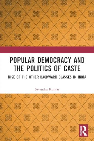 Popular Democracy and the Politics of Caste