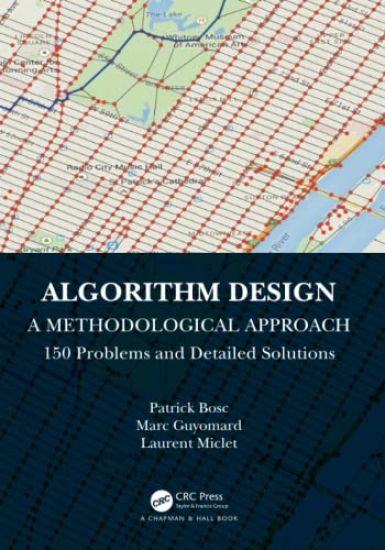 Algorithm Design: A Methodological Approach - 150 problems and detailed solutions