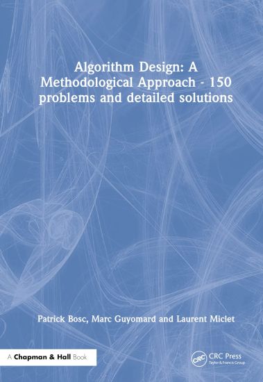 Algorithm Design: A Methodological Approach - 150 problems and detailed solutions