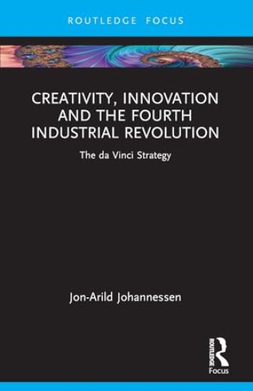 Creativity, Innovation and the Fourth Industrial Revolution