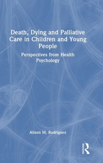 Death, Dying and Palliative Care in Children and Young People