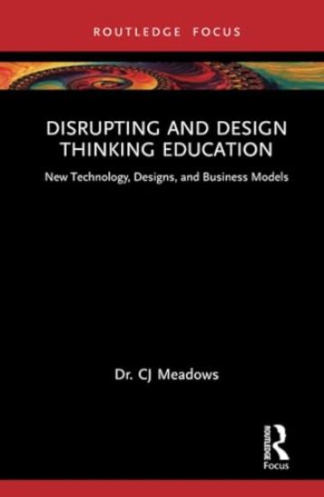Disrupting and Design Thinking Education