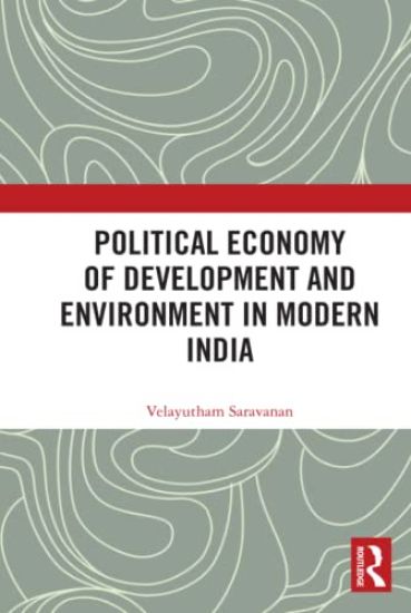 Political Economy of Development and Environment in Modern India