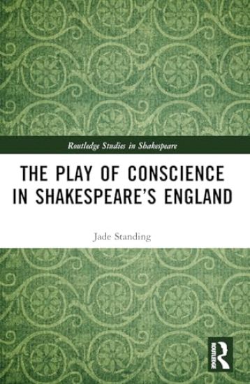 The Play of Conscience in Shakespeare’s England