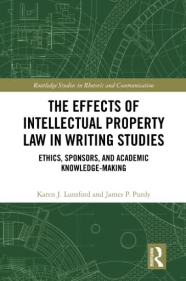 The Effects of Intellectual Property Law in Writing Studies