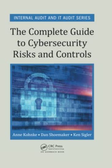 The Complete Guide to Cybersecurity Risks and Controls