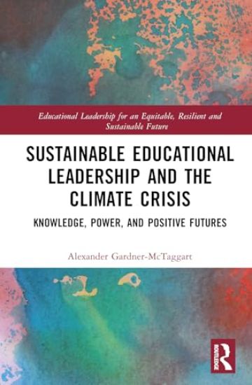 Sustainable Educational Leadership and the Climate Crisis