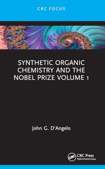 Synthetic Organic Chemistry and the Nobel Prize Volume 1