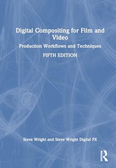 Digital Compositing for Film and Video