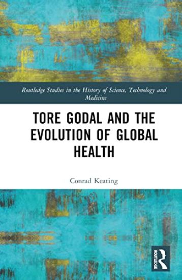 Tore Godal and the Evolution of Global Health