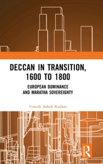 Deccan in Transition, 1600 to 1800