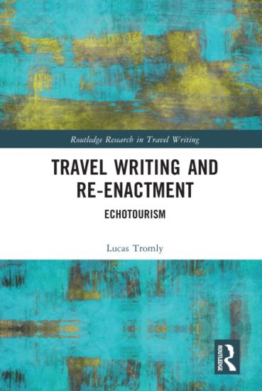 Travel Writing and Re-Enactment