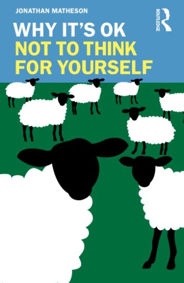 Why It's OK Not to Think for Yourself