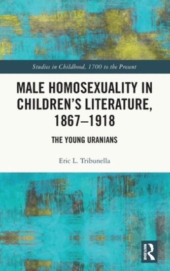 Male Homosexuality in Children’s Literature, 1867–1918