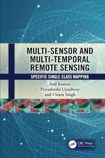 Multi-Sensor and Multi-Temporal Remote Sensing
