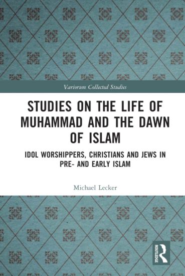 Studies on the Life of Muhammad and the Dawn of Islam