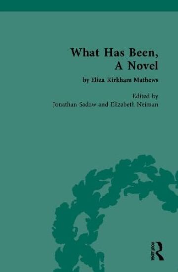 What Has Been. A Novel, by Eliza Kirkham Mathews