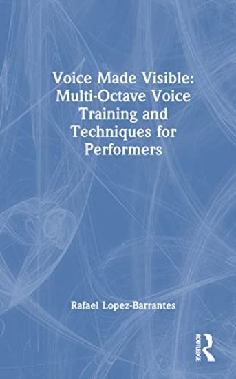 Voice Made Visible: Multi-Octave Voice Training and Techniques for Performers