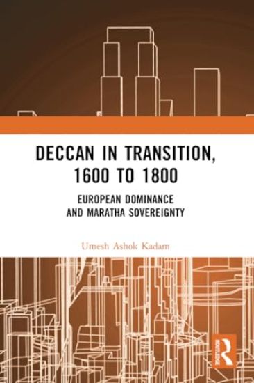 Deccan in Transition, 1600 to 1800
