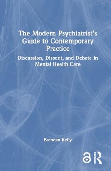 The Modern Psychiatrist’s Guide to Contemporary Practice