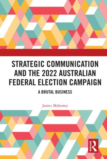 Strategic Communication and the 2022 Australian Federal Election Campaign