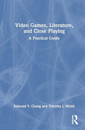 Video Games, Literature, and Close Playing