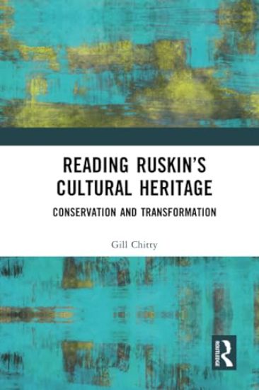 Reading Ruskin’s Cultural Heritage