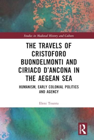 The Travels of Cristoforo Buondelmonti and Ciriaco d’Ancona in the Aegean Sea