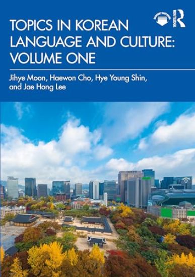 Topics in Korean Language and Culture: Volume One