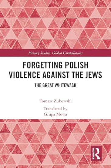 Forgetting Polish Violence Against the Jews